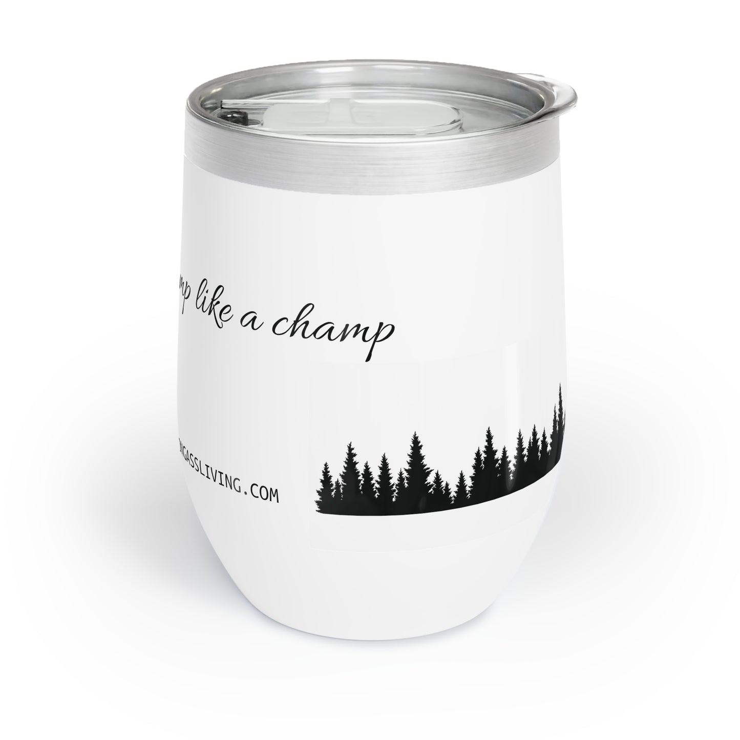 Tongass Living "Glamp like a champ" Chill Wine Tumbler